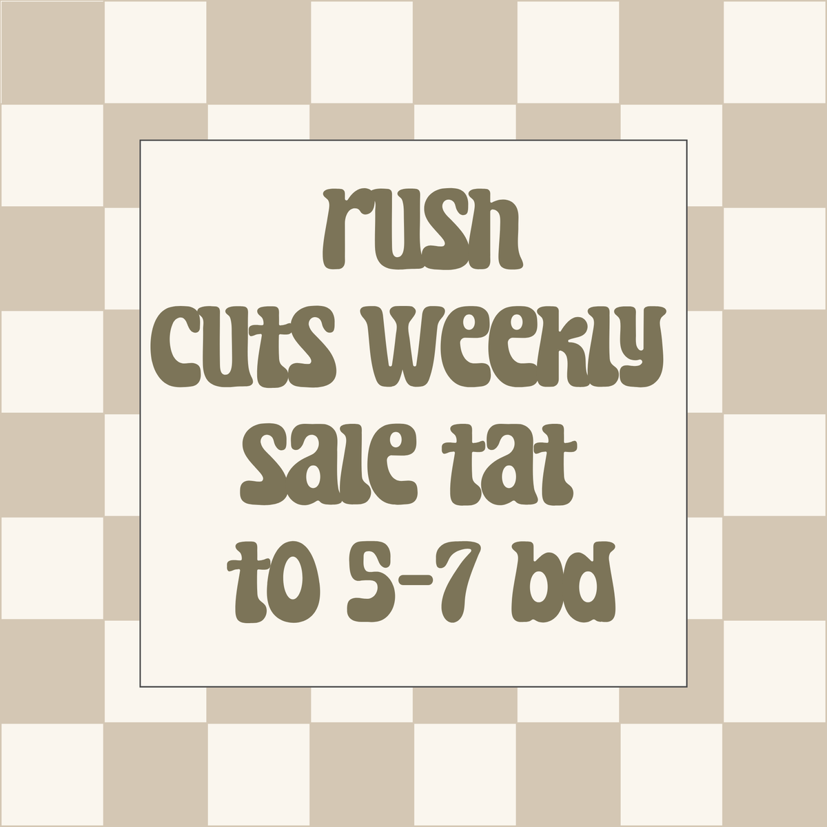 RUSH-WEEKLY SALE- CUTS TAT TO 5-7 BUSINESS DAYS*NO GIFT CARD*