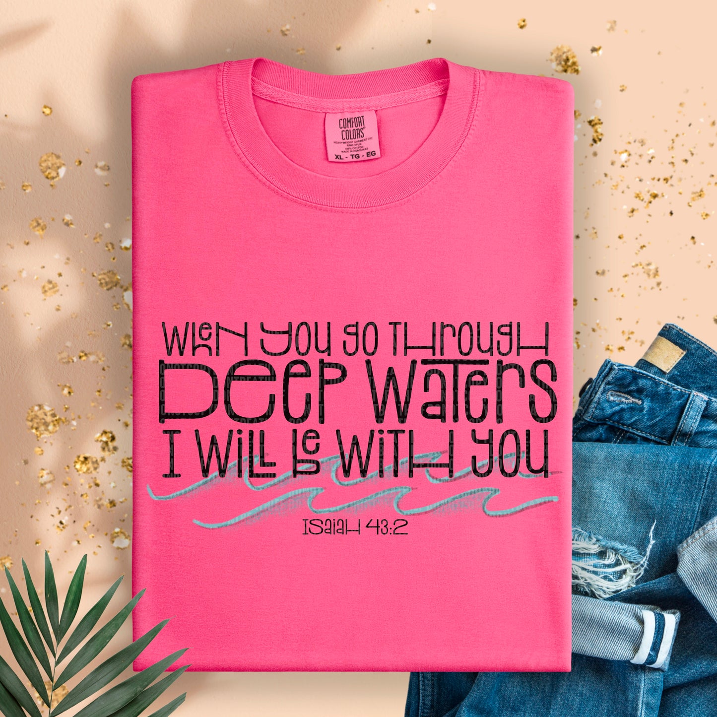 When you go through deep waters I will be with you Isaiah 43:2 - DTF Transfer