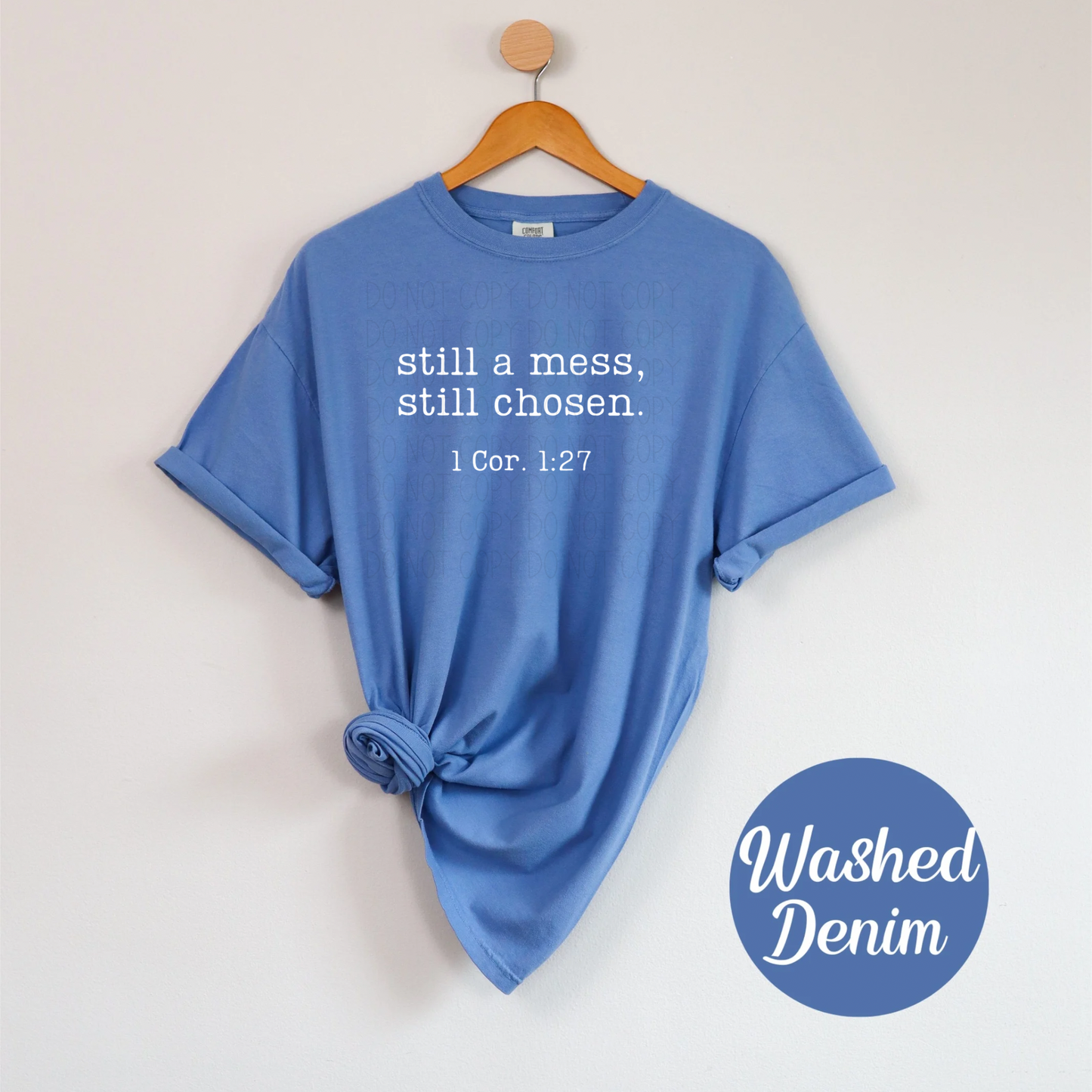 Still a mess, Still chosen- Screen Print Transfer