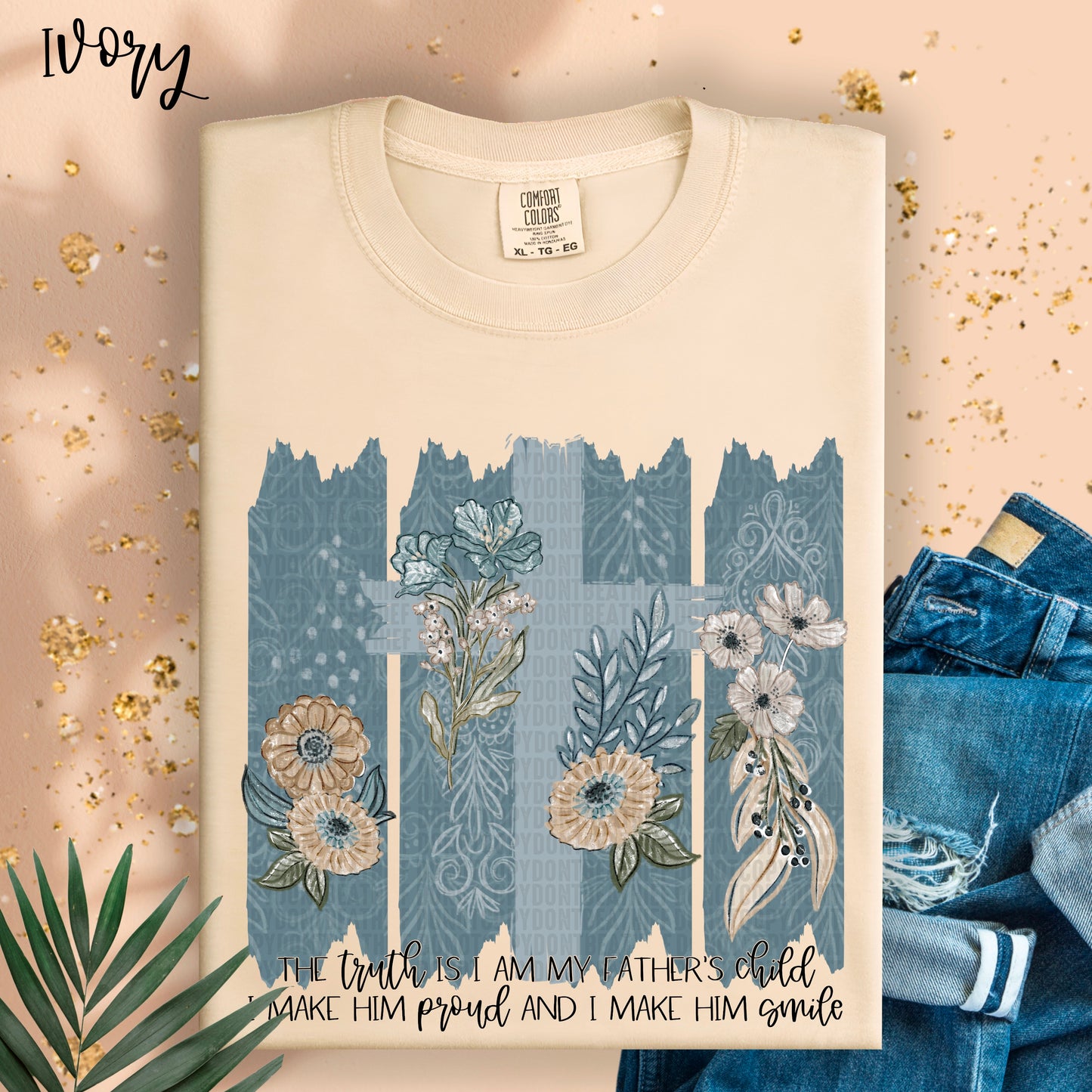 The truth is I am my Father's child I make Him proud and I make Him smile- DTF Transfer