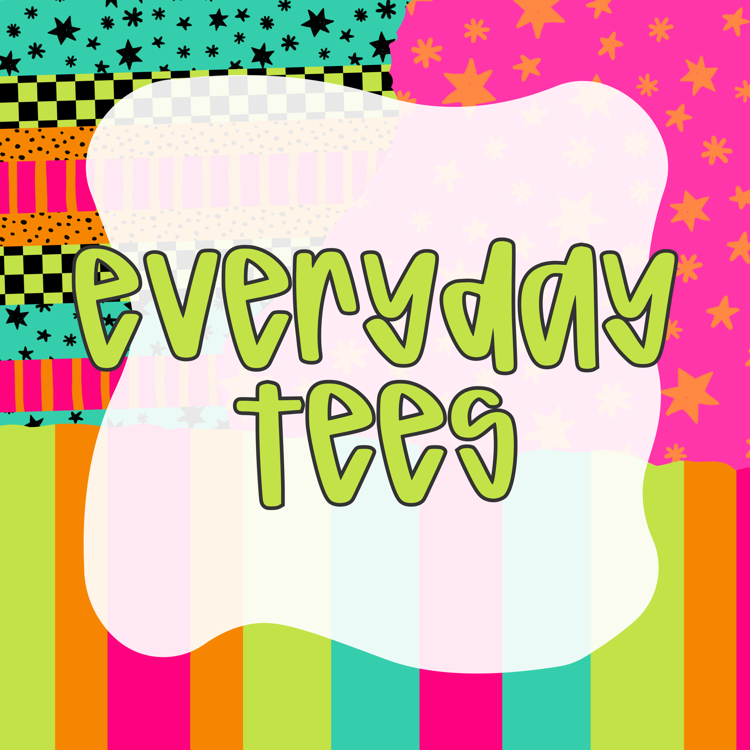 EVERYDAY SAYINGS TEES