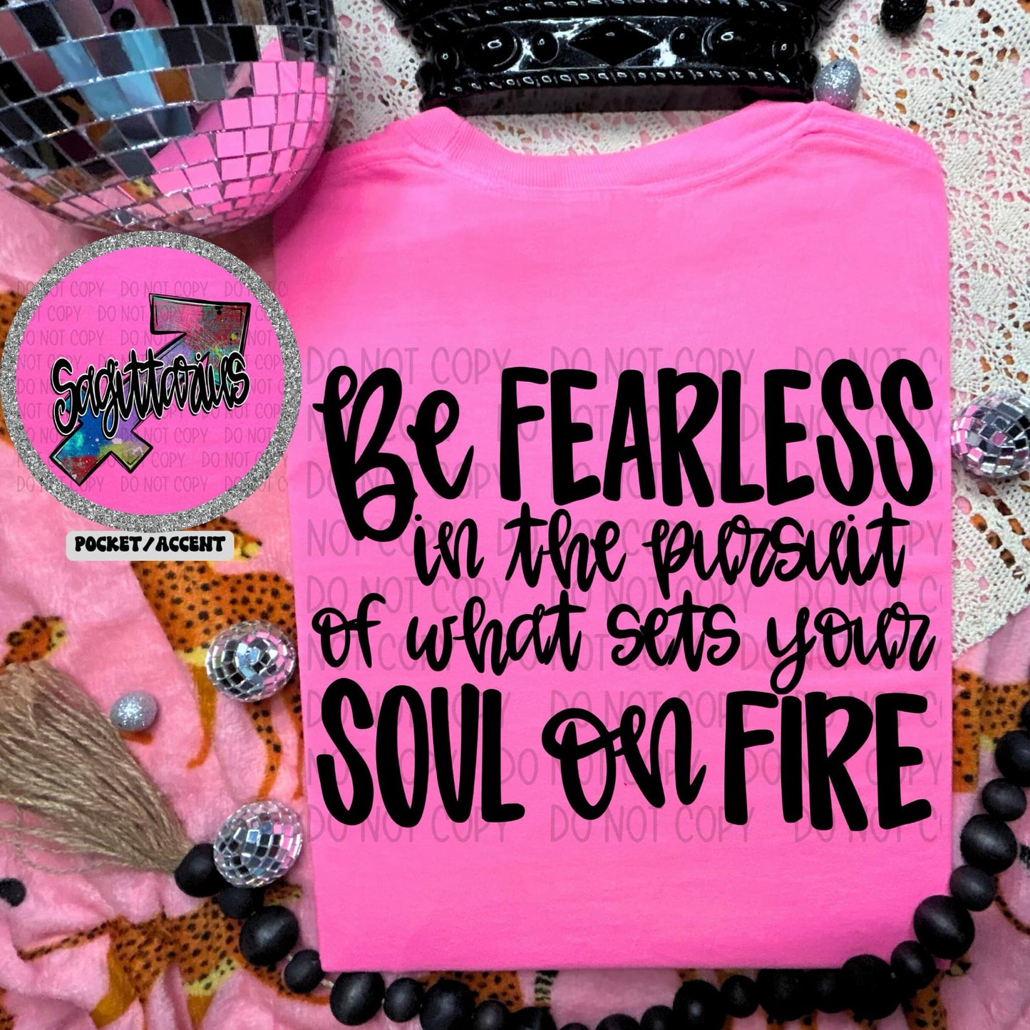 Be fearless in the pursuit of what sets your soul on fire-SET-DTF Transfer