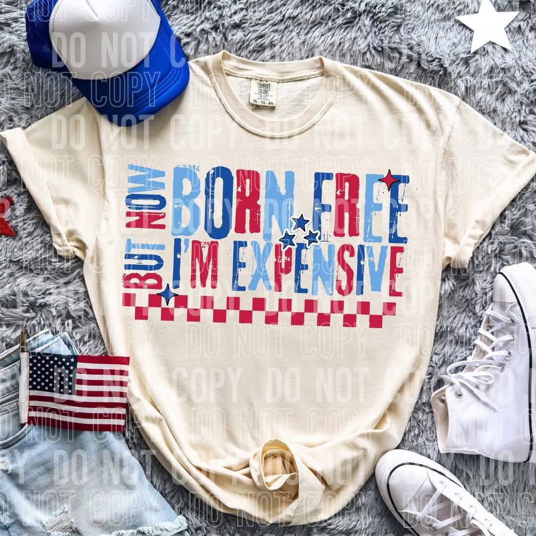 Born Free I'm expensive but now- Completed Tee