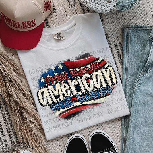 Proud to be an American small business- DTF Transfer