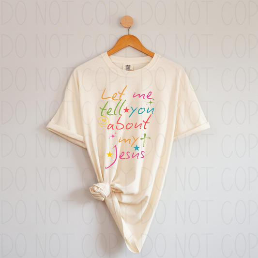 Let me tell you about my Jesus-Semi Exclusive- DTF Transfer