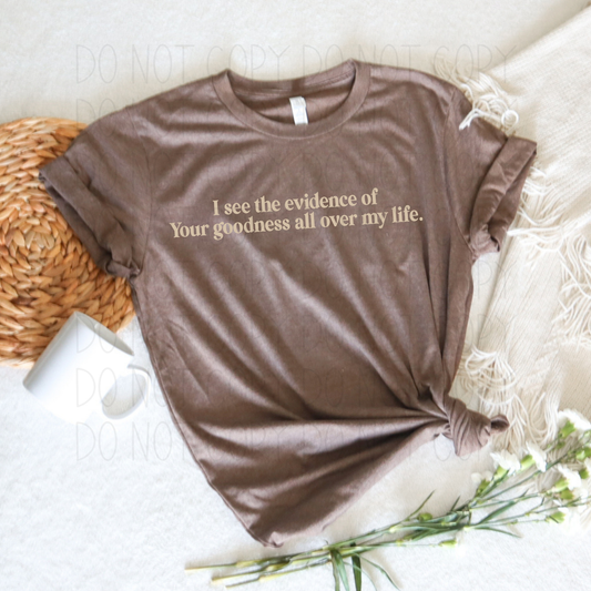 I see the evidence of Your goodness all over my life-IVORY- off white- DTF Transfer-