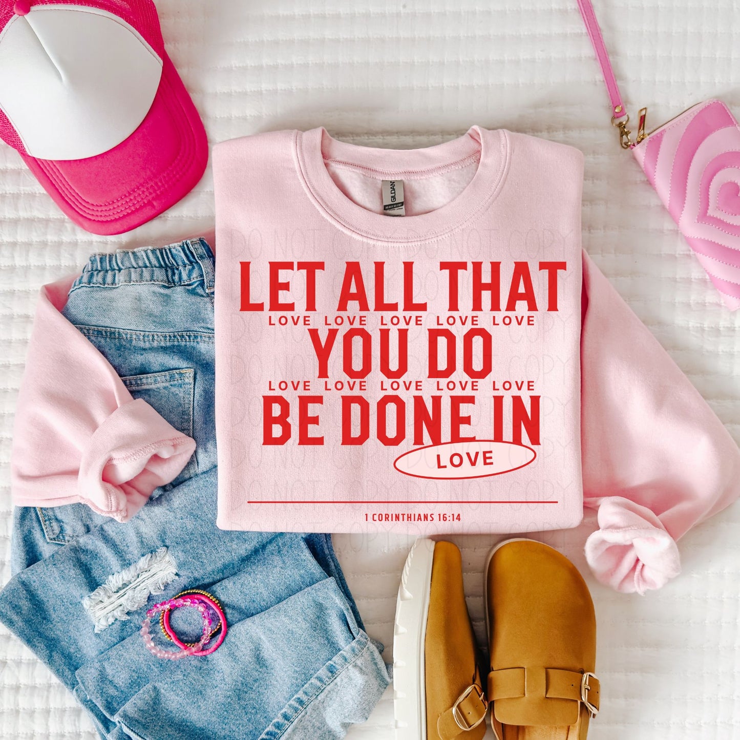 Let all that you do be done in love- DTF transfer