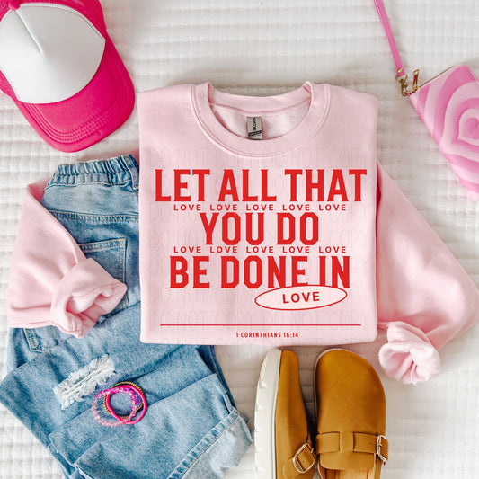 Let all you do be done in love- Completed Sweatshirt