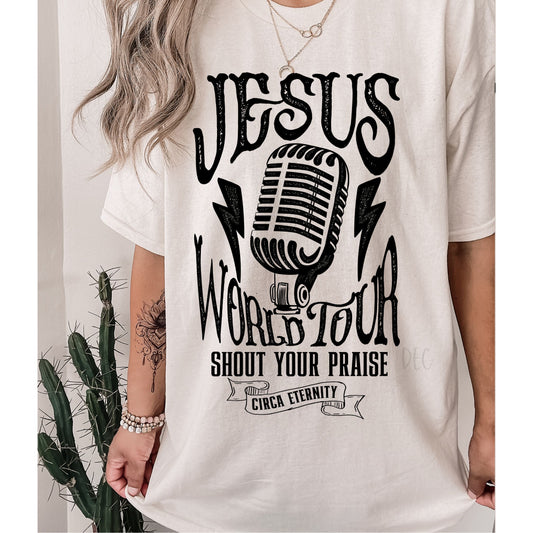 Jesus World Tour-Shout your praise-DTF Transfer