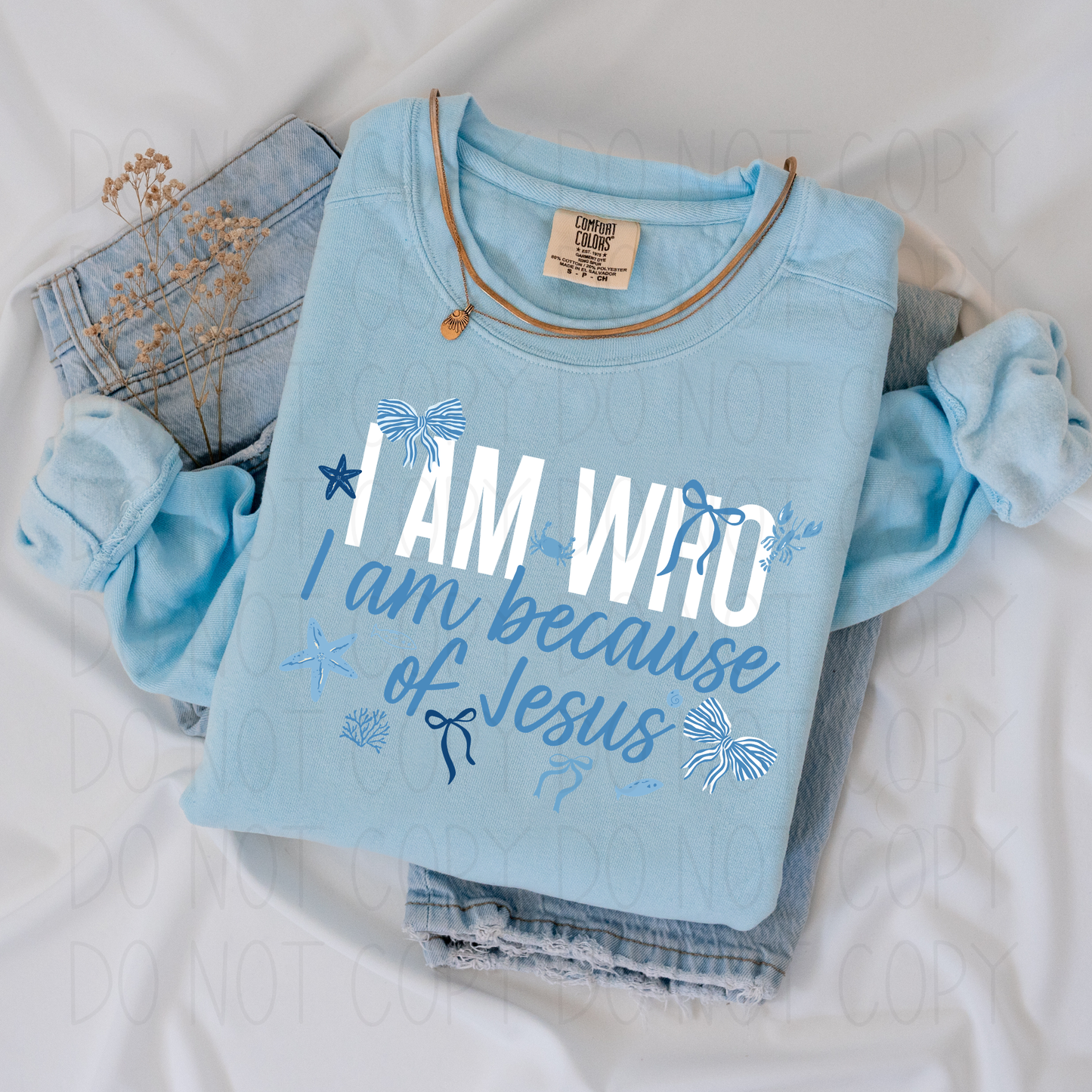 I am who I am because of Jesus- DTF Transfer