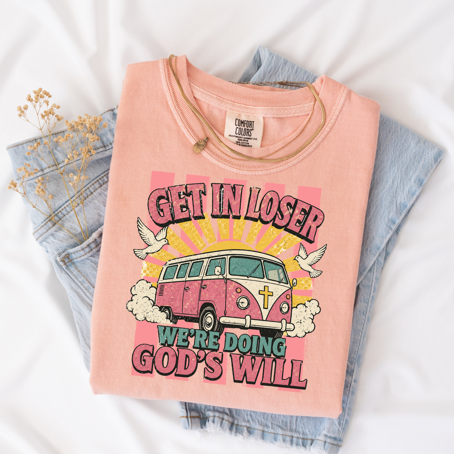 Get In Loser We're Doing Gods Will - DTF Transfer