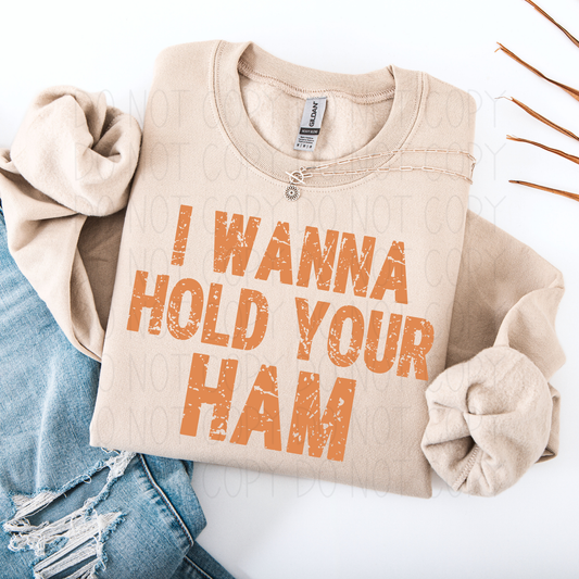 I wanna hold your ham- DTF Transfer