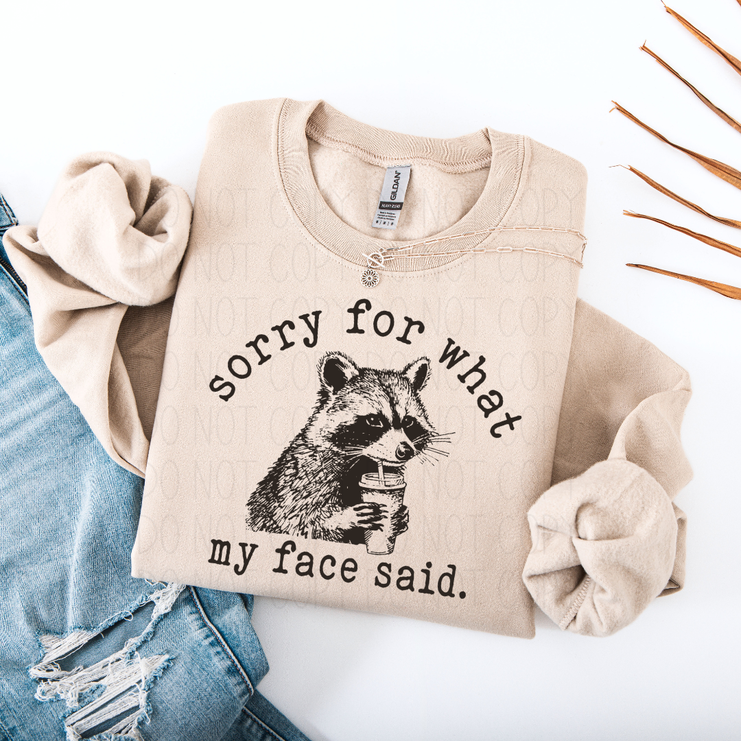 sorry for what my face said- DTF Transfer