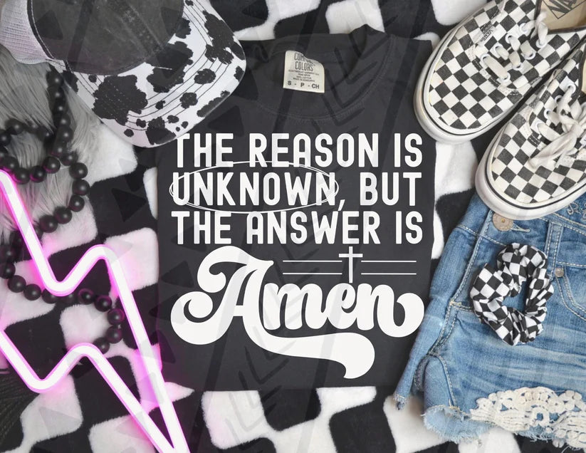The reason is unknown, but the answer is amen- DTF Transfer