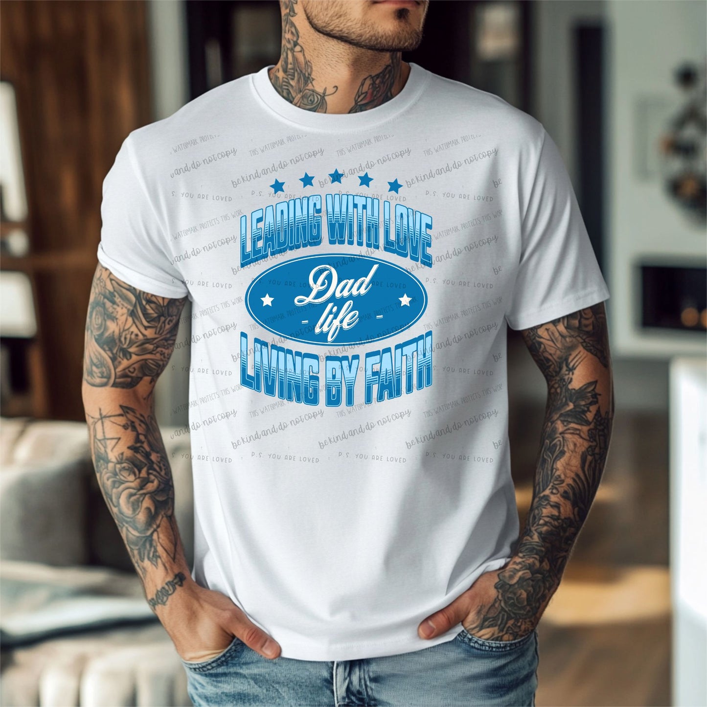 Leading with love living by Faith-Dad life- DTF Transfer