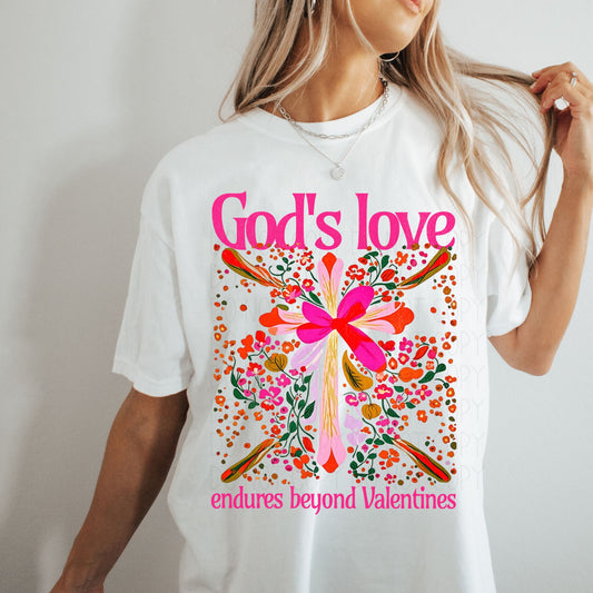 God's love endures beyond valentines- Completed Tee