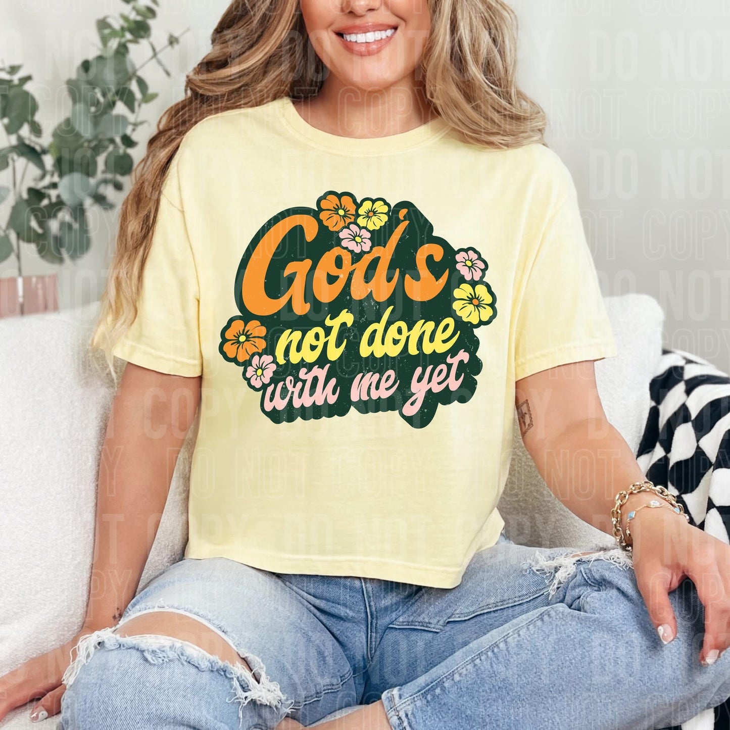 Gods not done with me yet- DTF Transfer