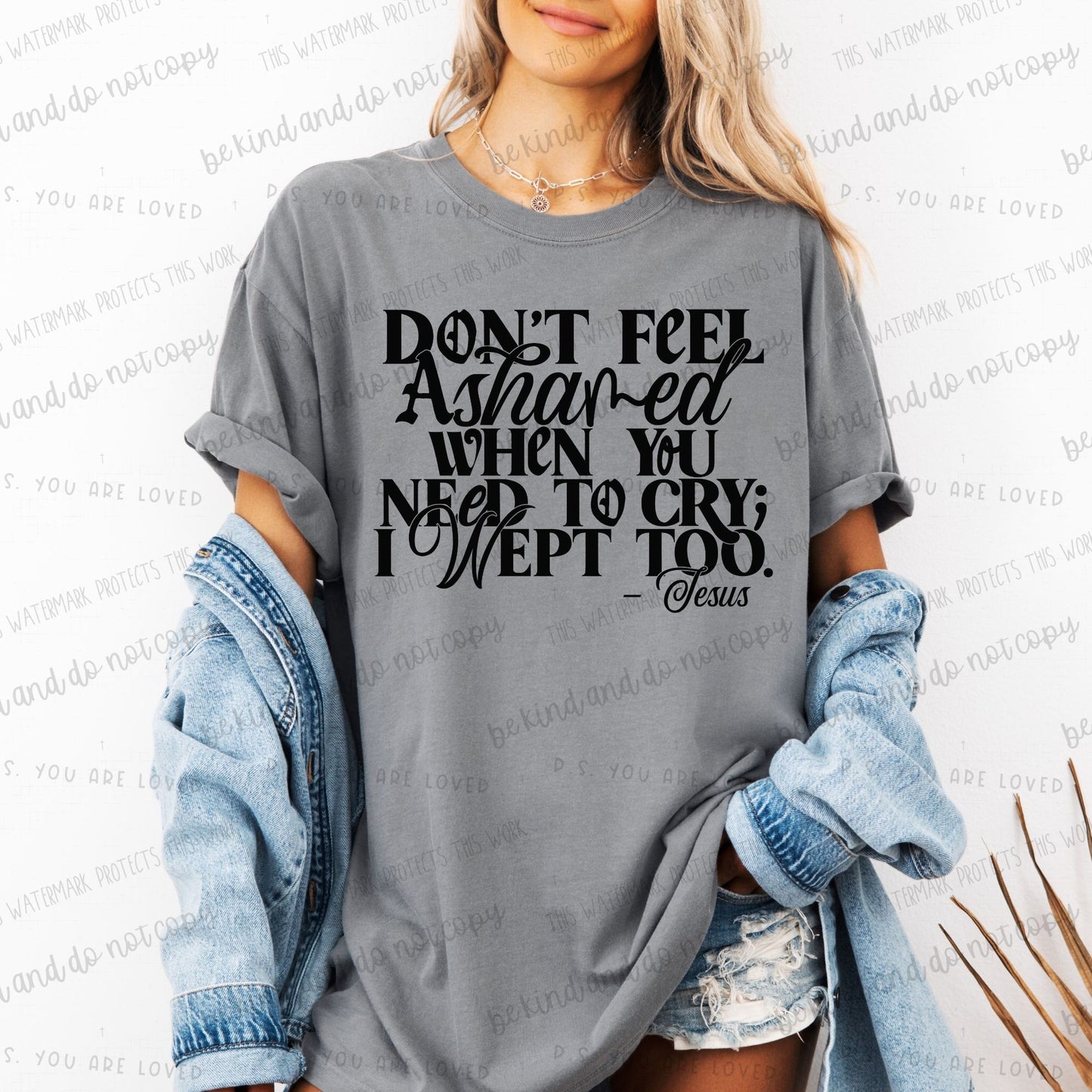 Don't feel ashamed when you need to cry; I wept too Jesus-DTF Transfer