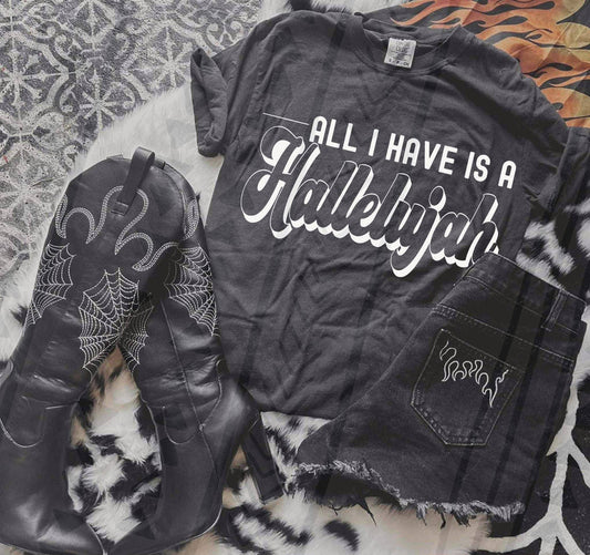 All I have is a hallelujah- DTF Transfer