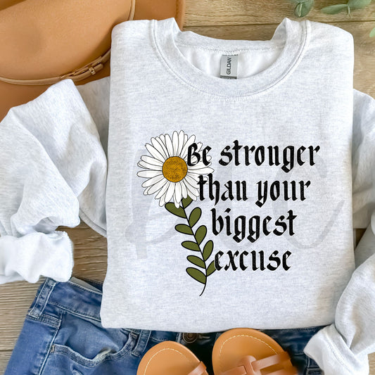 Be Stronger than your biggest excuse-DTF Transfer