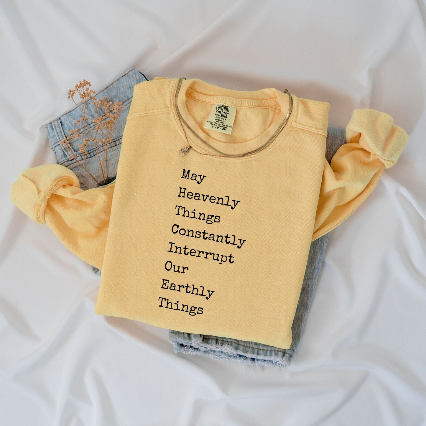 May Heavenly things constantly interrupt our Earthly things- DTF Transfer