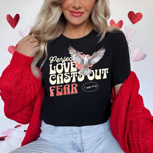 Perfect love casts out fear- DTF transfer