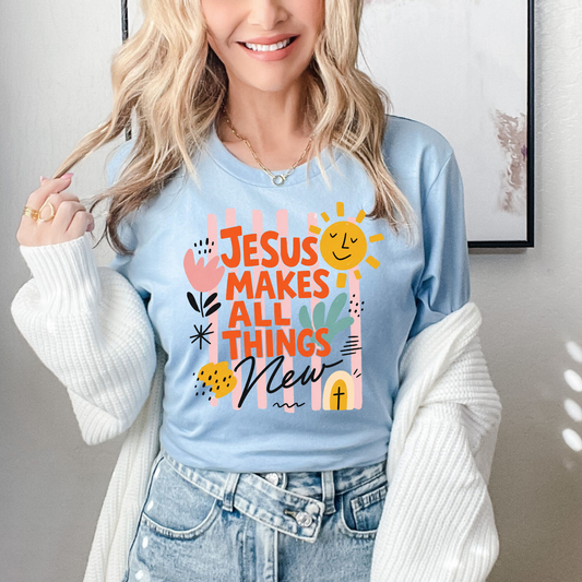 Jesus Makes All Things New - DTF Transfer