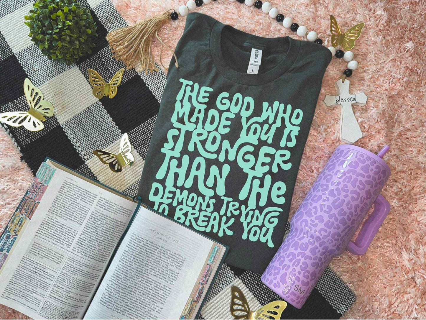 The God Who Made You Is Stronger Than the Demons Trying to Break You-DTF Transfer