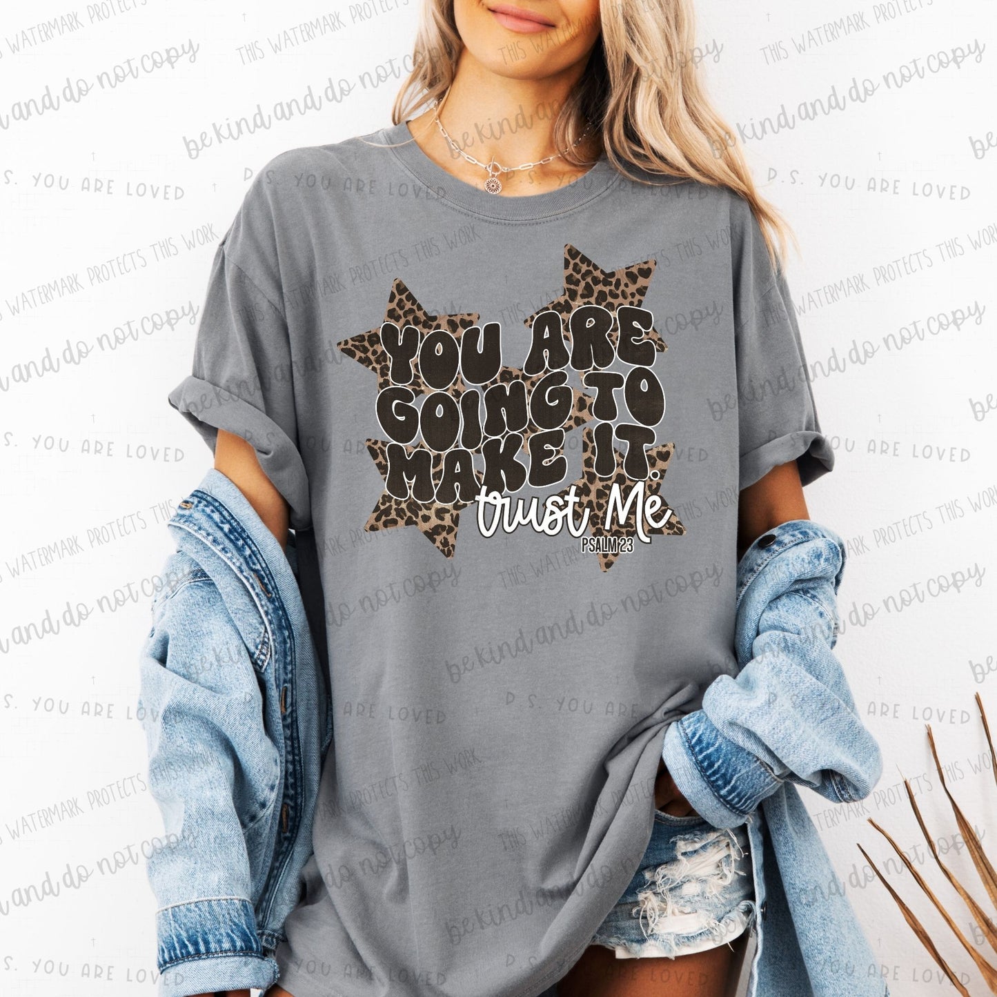 You are going to make it.  Trust me. Psalm 23-DTF Transfer