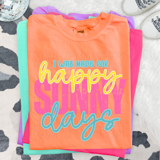 I was made for happy Sunny Days- DTF Transfer