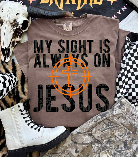 My sight is always on Jesus- DTF Transfer
