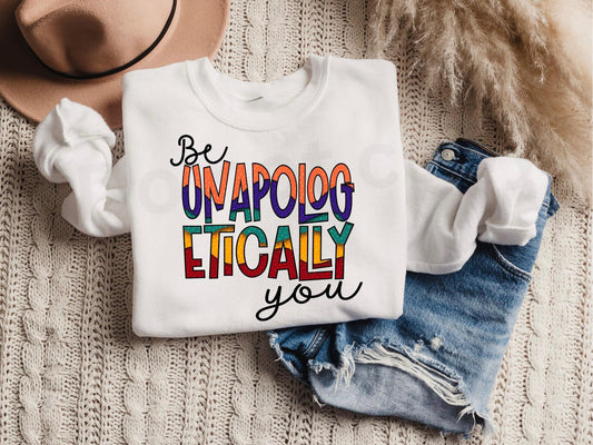 Be unapologetically you -sweatshirt