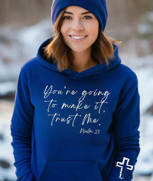 You're going to make it.  Trust me Psalm 23-Cross- DTF Transfer