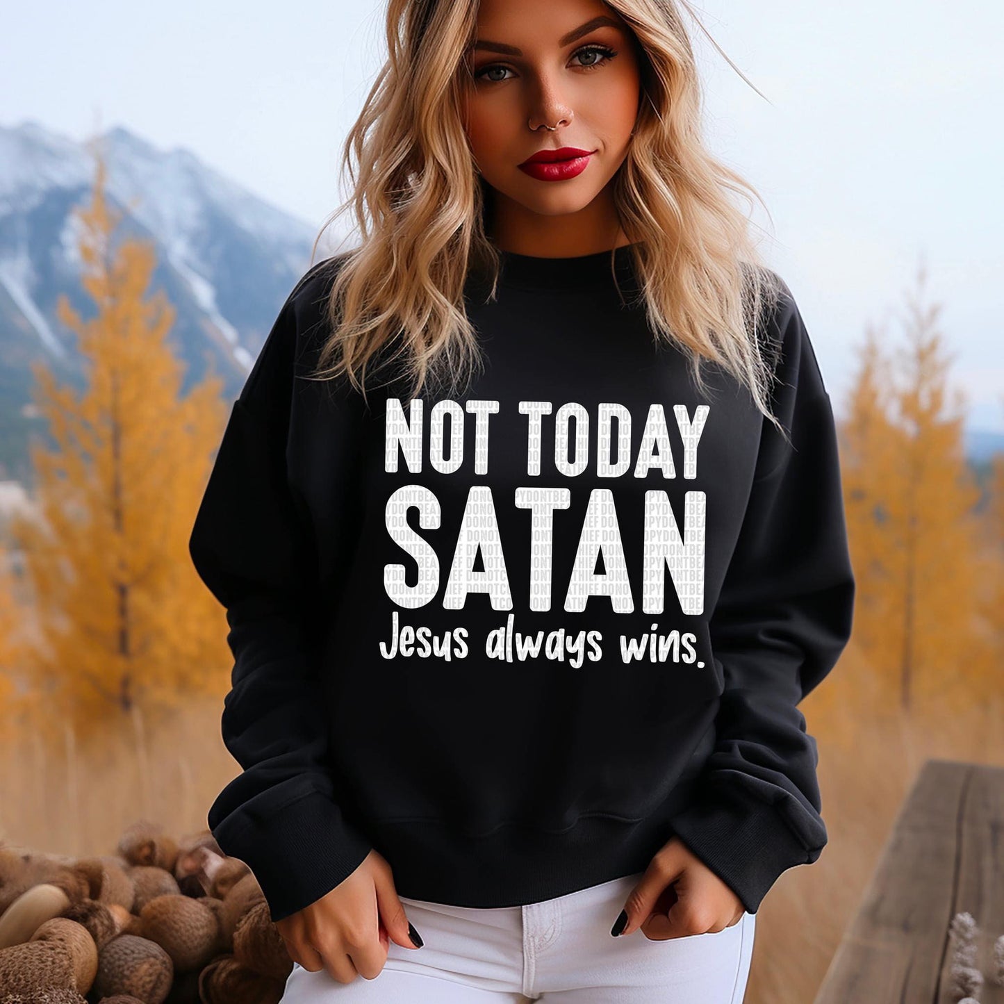 Not Today Satan...Jesus always wins WHITE FONT- DTF Transfer