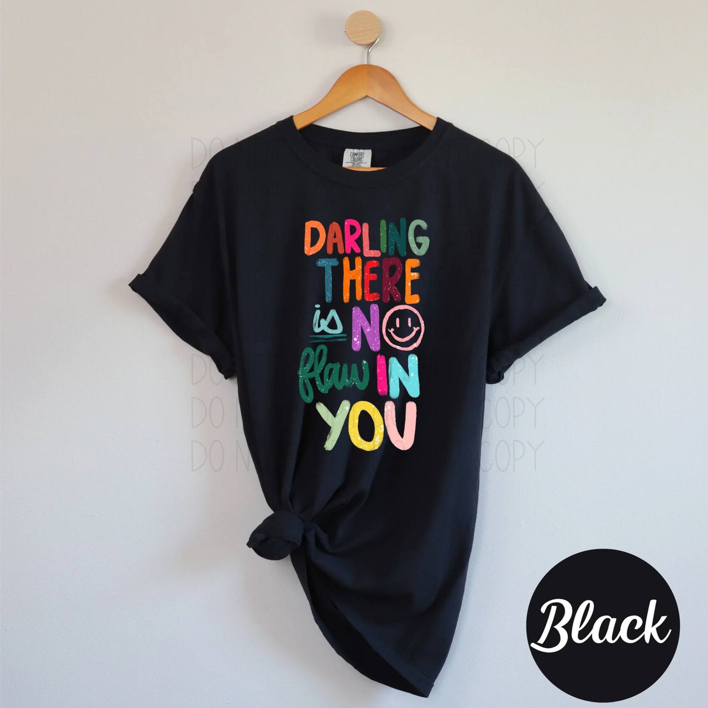 Darling there is no flaw in you- Comfort Color