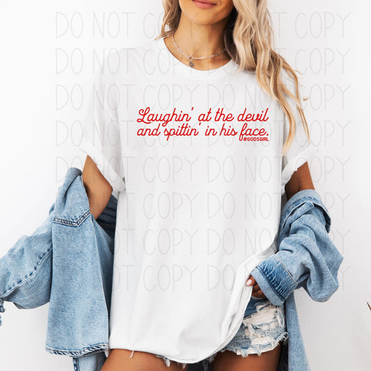 Laughin' at the devil and spittin' in his face- DTF Transfer