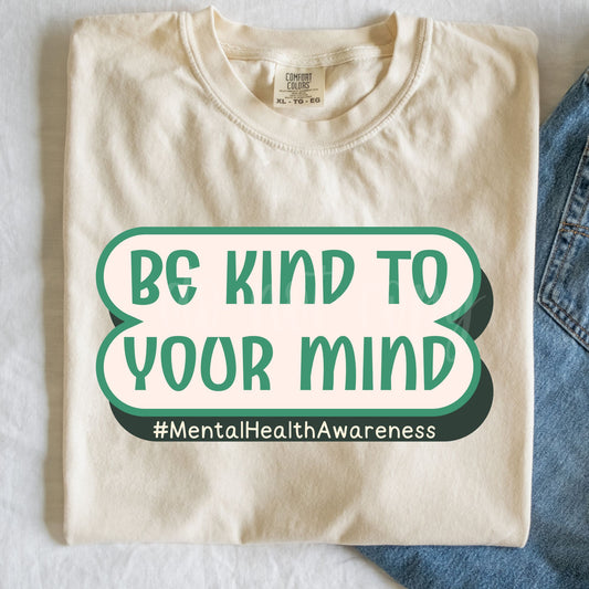 Be kind to your mind #mentalhealthawareness-DTF Transfer