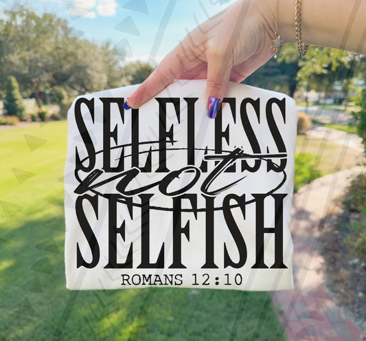 Selfless not selfish- DTF Transfer
