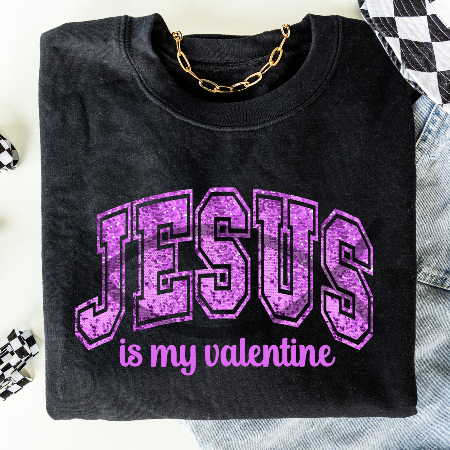 Jesus is my Valentine Faux (fake ) sequin-DTF Transfer