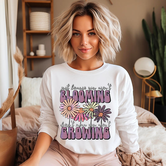 Just Because you aren't Blooming-Colored ink-Completed-sweatshirt