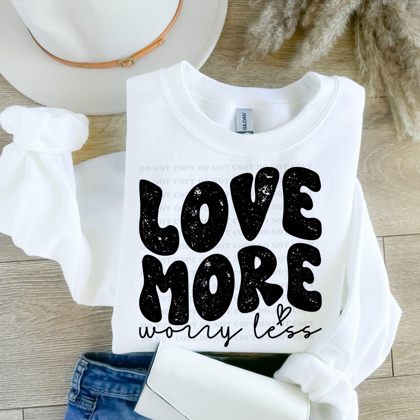 Love More Worry Less-DTF Transfer