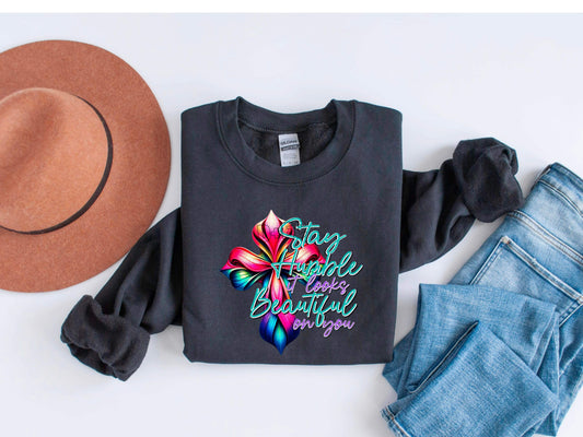 Stay Humble it looks beautiful on you-Completed-Sweatshirt