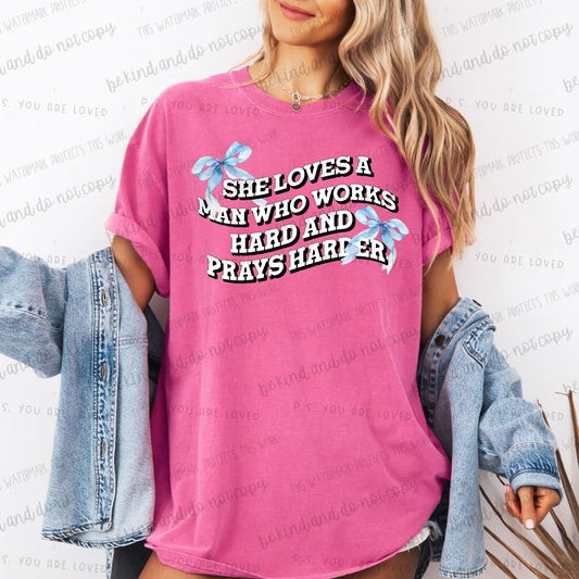She loves a man who works hard and prays harder-DTF Transfer