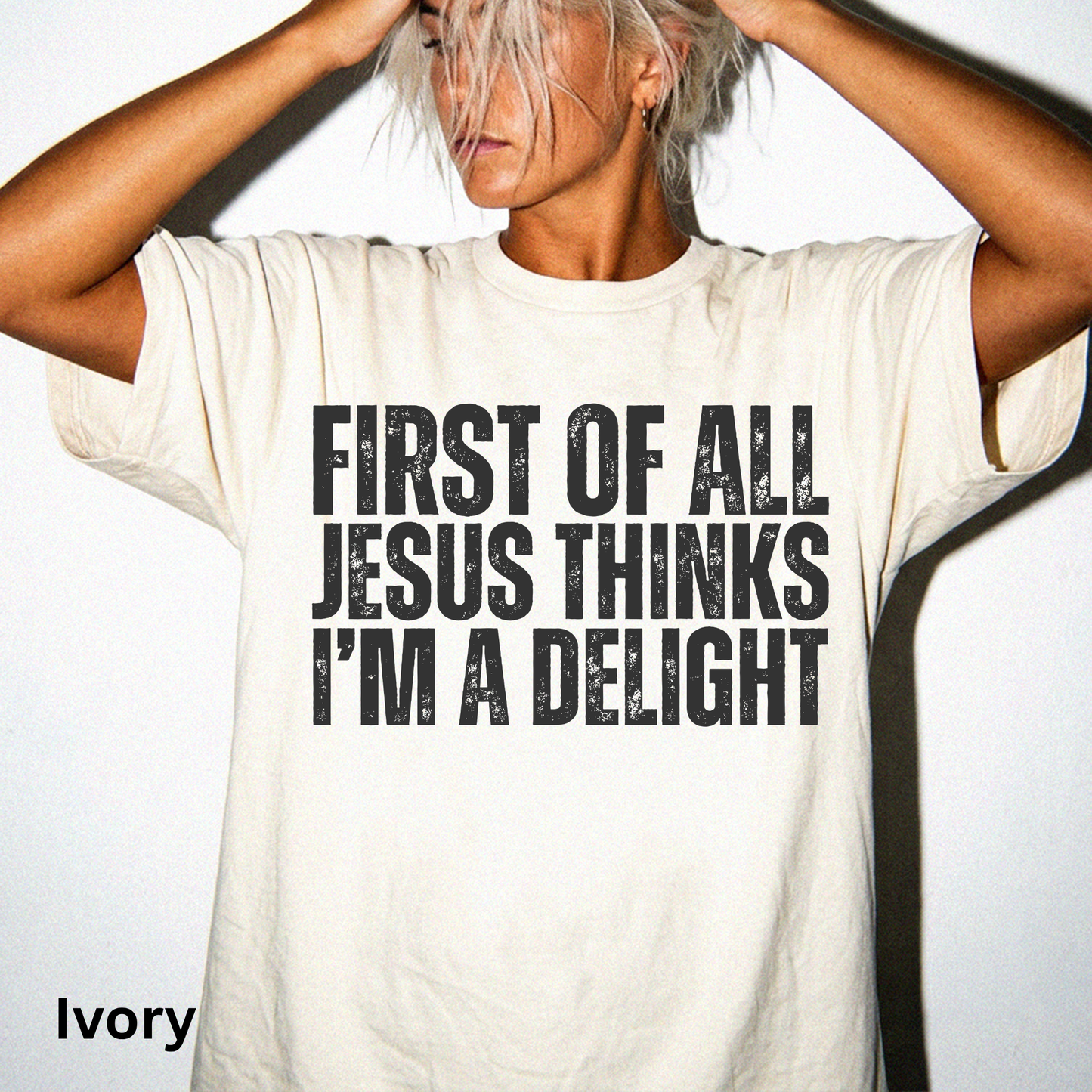 First Of All Jesus Thinks I'm A Delight - Black