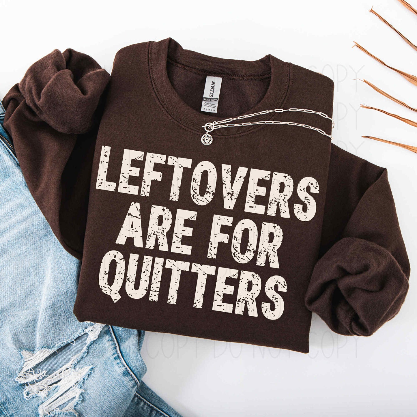 Leftovers are for quitters- DTF Transfer
