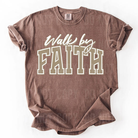 Walk by faith- DTF Transfer