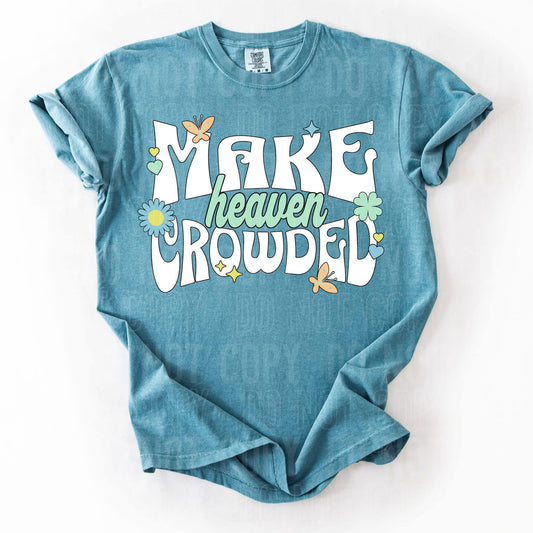 Make heaven crowded- DTF Transfer