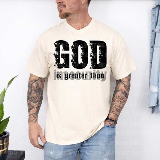 God is greater than your insecurity- DTF Transfer