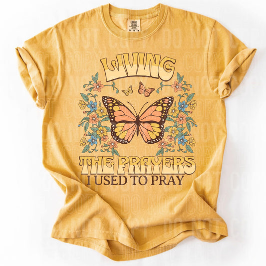 Living the prayers I used to pray- DTF Transfer