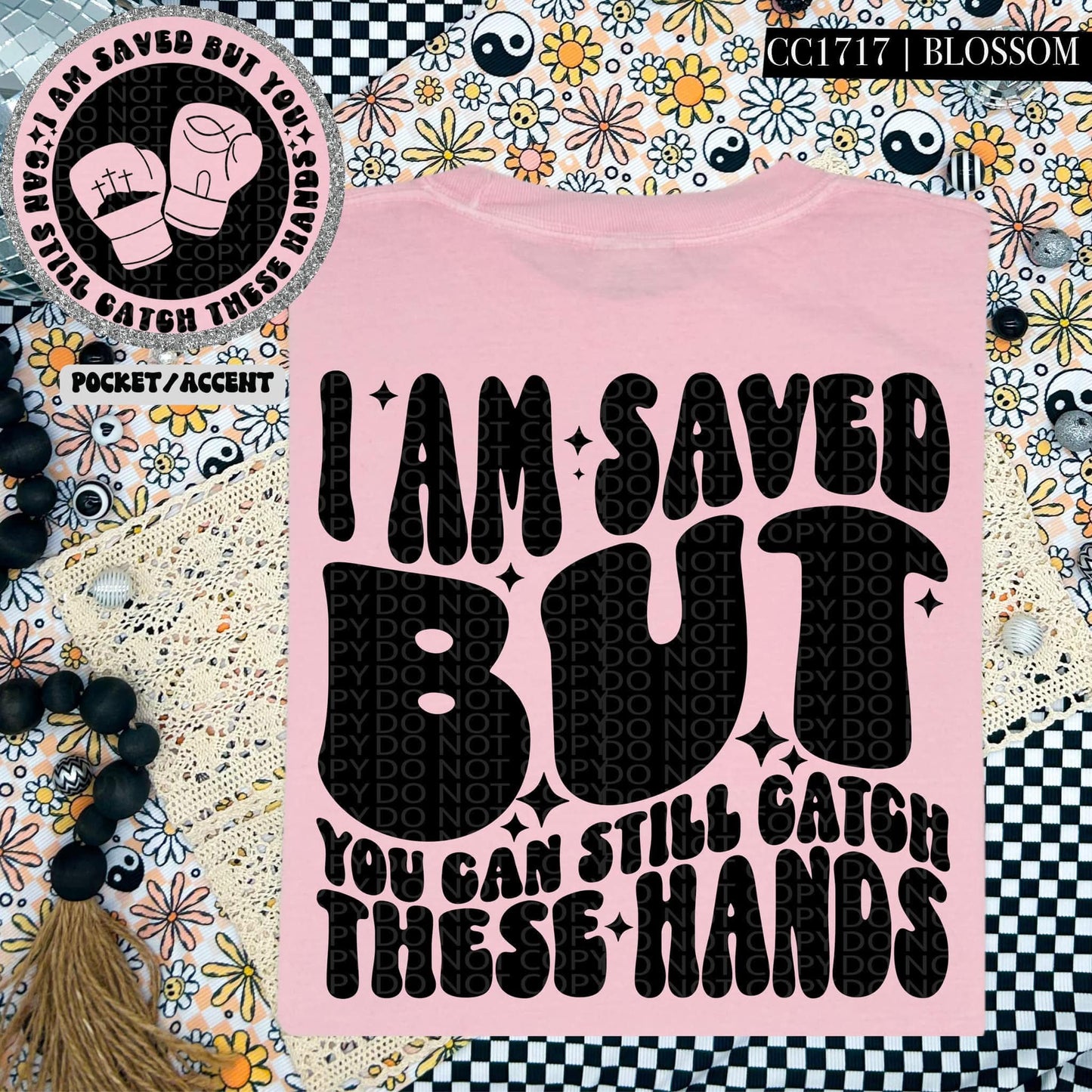 I am saved but you can still catch these hands-SET-DTF Transfer